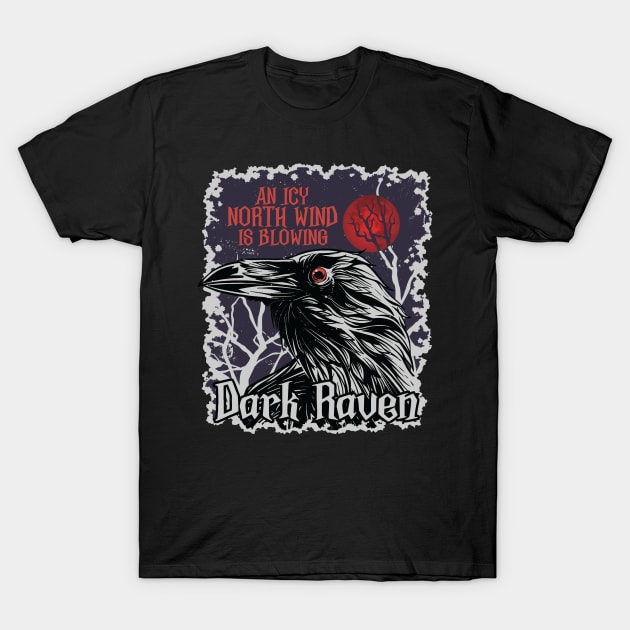 Dark Raven - An Icy North Wind is Blowing Graphic T-Shirt by Graphic Duster